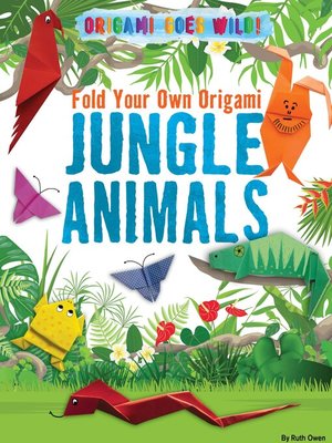cover image of Fold Your Own Origami Jungle Animals
